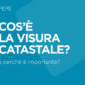 Cos’è la visura catastale?